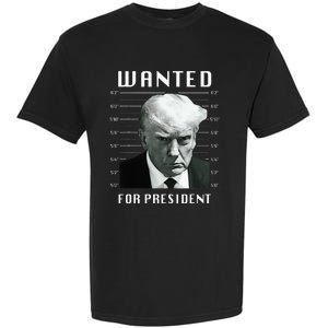 Wanted Trump For President Trump Mug Shot Never Surrender Garment-Dyed Heavyweight T-Shirt