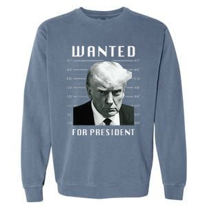 Wanted Trump For President Trump Mug Shot Never Surrender Garment-Dyed Sweatshirt