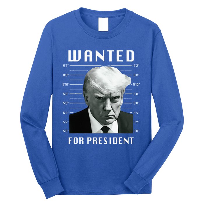 Wanted Trump For President Trump Mug Shot Never Surrender Long Sleeve Shirt