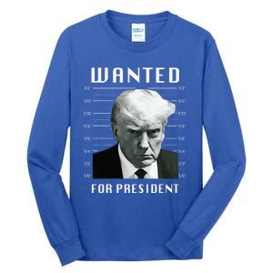 Wanted Trump For President Trump Mug Shot Never Surrender Tall Long Sleeve T-Shirt