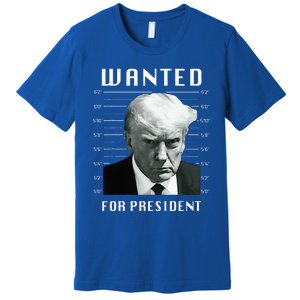 Wanted Trump For President Trump Mug Shot Never Surrender Premium T-Shirt