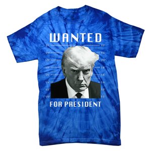 Wanted Trump For President Trump Mug Shot Never Surrender Tie-Dye T-Shirt