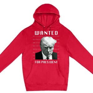 Wanted Trump For President Trump Mug Shot Never Surrender Premium Pullover Hoodie