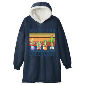 What The Fucculent Cactus Succulents Plants Gardening Gift Hooded Wearable Blanket