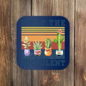 What The Fucculent Cactus Succulents Plants Gardening Gift Coaster