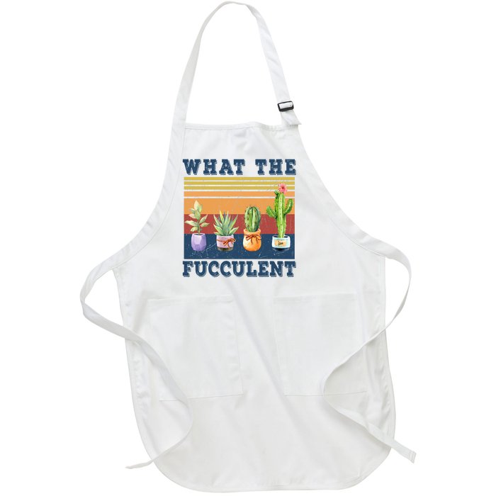 What The Fucculent Cactus Succulents Plants Gardening Gift Full-Length Apron With Pockets