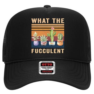 What The Fucculent Cactus Succulents Plants Gardening Gift High Crown Mesh Back Trucker Hat