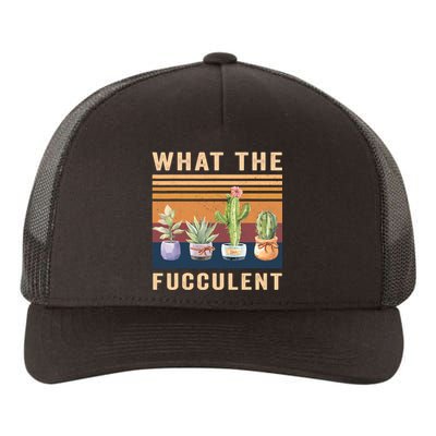 What The Fucculent Cactus Succulents Plants Gardening Gift Yupoong Adult 5-Panel Trucker Hat