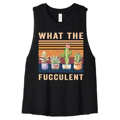 What The Fucculent Cactus Succulents Plants Gardening Gift Women's Racerback Cropped Tank