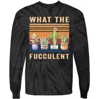 What The Fucculent Cactus Succulents Plants Gardening Gift Tie-Dye Long Sleeve Shirt