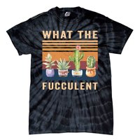 What The Fucculent Cactus Succulents Plants Gardening Gift Tie-Dye T-Shirt