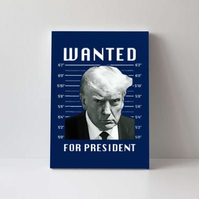 Wanted Trump For President Trump Mug Shot Never Surrender Canvas