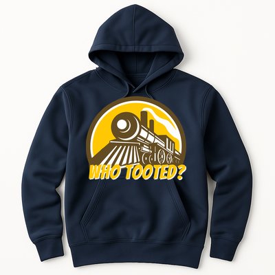 Who Tooted - Funny Train Lovers & Railroad Locomotive Hoodie