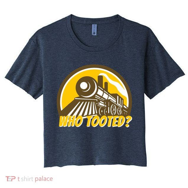 Who Tooted - Funny Train Lovers & Railroad Locomotive Crop Top