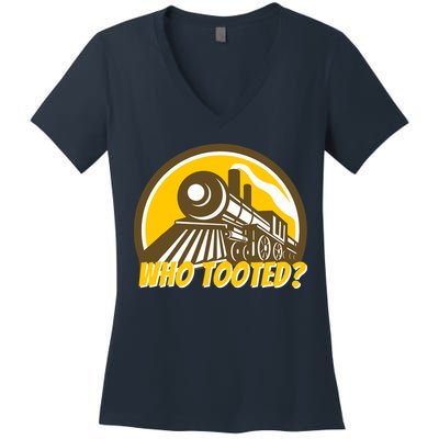Who Tooted - Funny Train Lovers & Railroad Locomotive Women's V-Neck T-Shirt