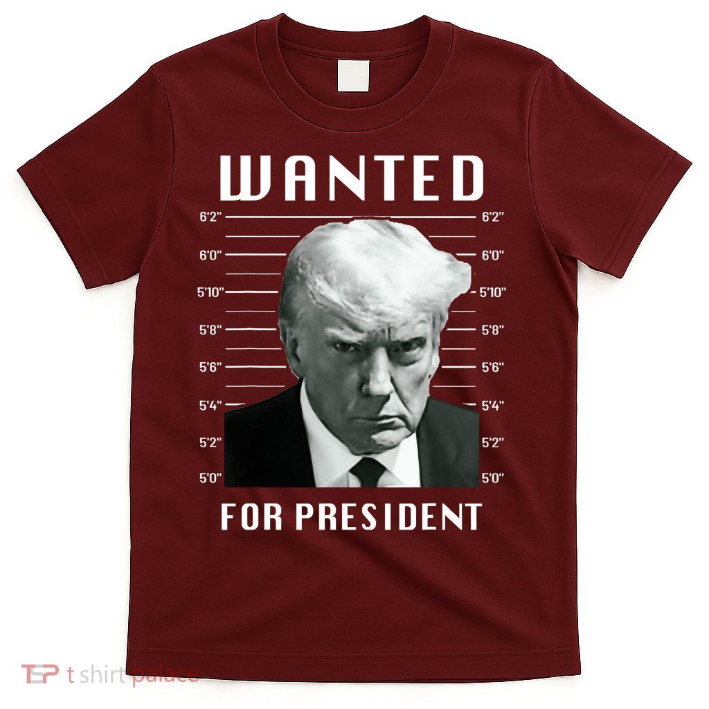 Wanted Trump For President Trump Mug Shot Never Surrender Trending Design T-Shirt