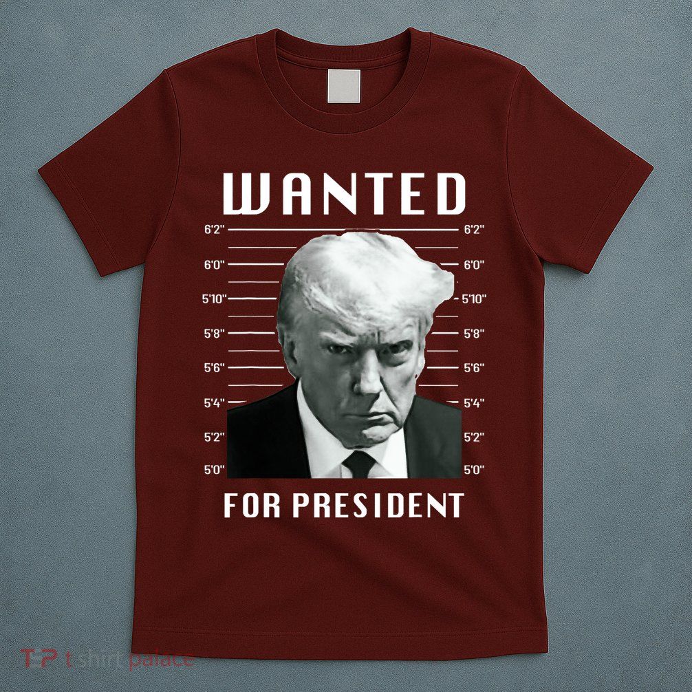 Wanted Trump For President Trump Mug Shot Never Surrender Trending Design T-Shirt
