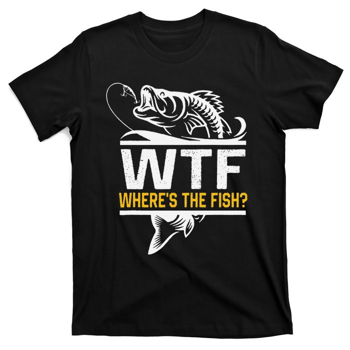 Wheres The Fish Wtf Funny Fishing T-Shirt