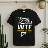 Wheres The Fish Wtf Funny Fishing T-Shirt