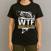 Wheres The Fish Wtf Funny Fishing T-Shirt