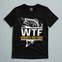 Wheres The Fish Wtf Funny Fishing T-Shirt