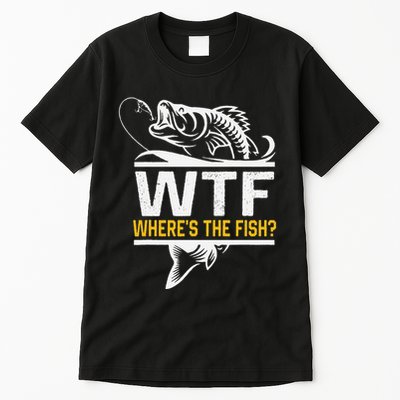 Wheres The Fish Wtf Funny Fishing Tall T-Shirt