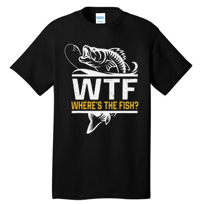 Wheres The Fish Wtf Funny Fishing Tall T-Shirt