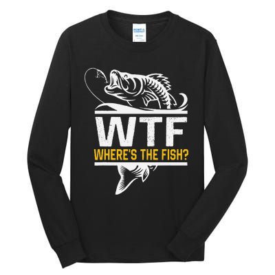 Wheres The Fish Wtf Funny Fishing Tall Long Sleeve T-Shirt