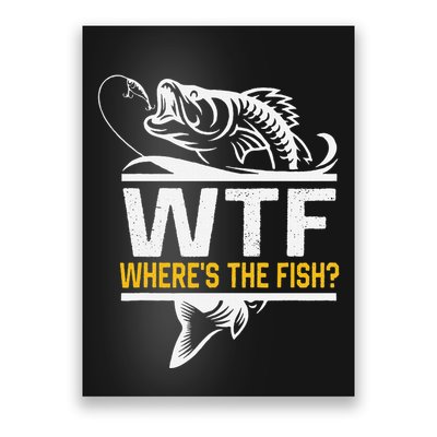Wheres The Fish Wtf Funny Fishing Poster