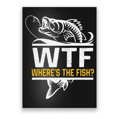 Wheres The Fish Wtf Funny Fishing Poster