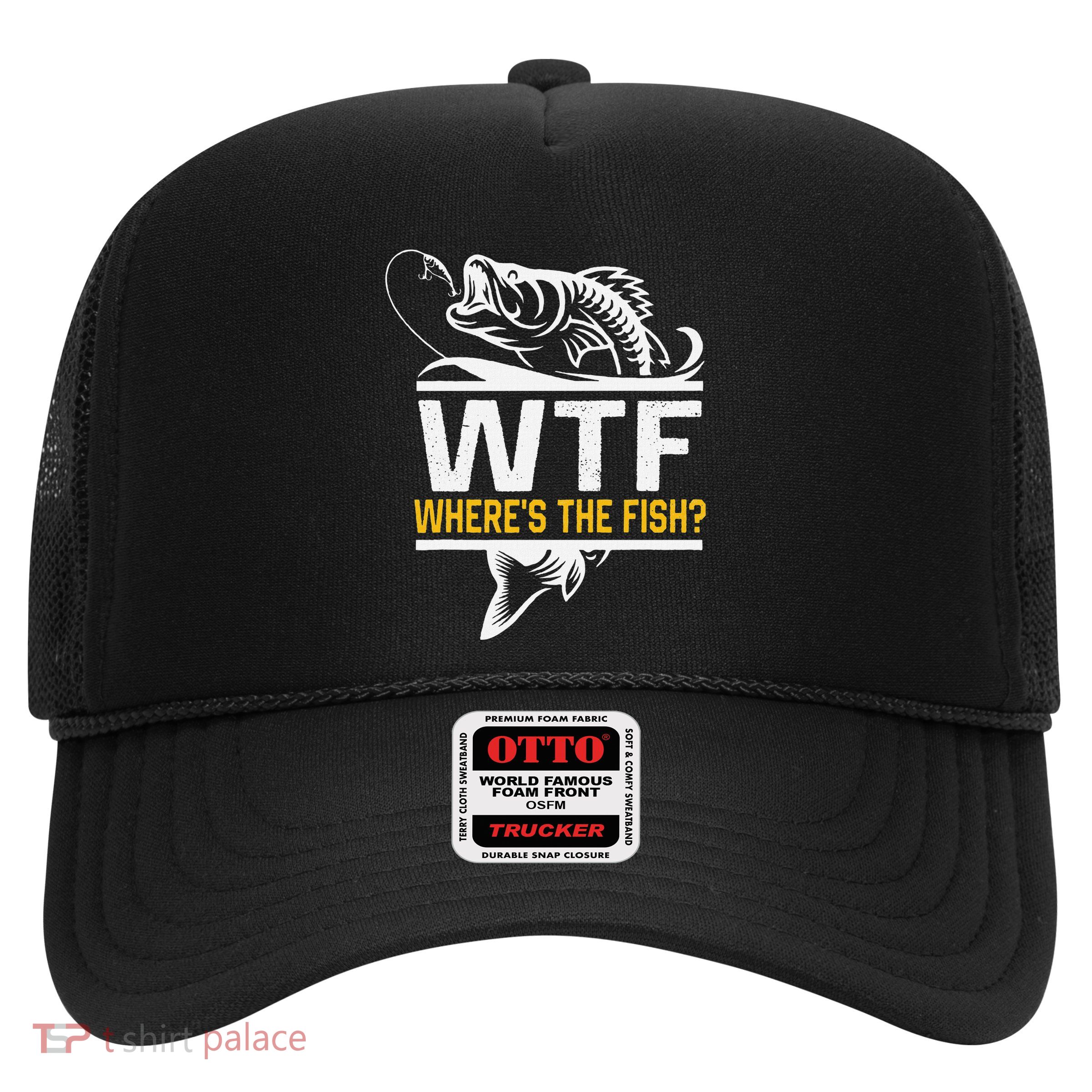 Wheres The Fish Wtf Funny Fishing Trucker Hat