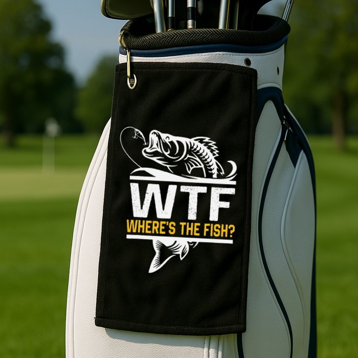 Wheres The Fish Wtf Funny Fishing Golf Towel