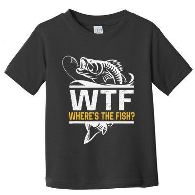 Wheres The Fish Wtf Funny Fishing Toddler T-Shirt