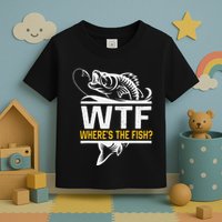 Wheres The Fish Wtf Funny Fishing Toddler T-Shirt