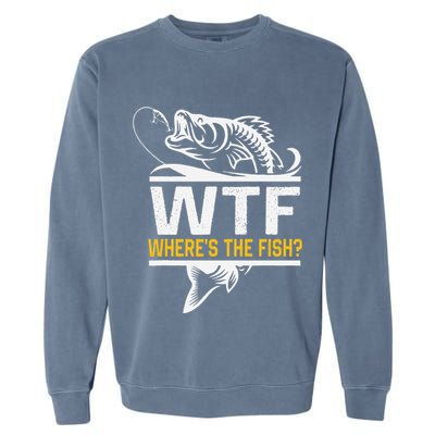 Wheres The Fish Wtf Funny Fishing Garment-Dyed Sweatshirt