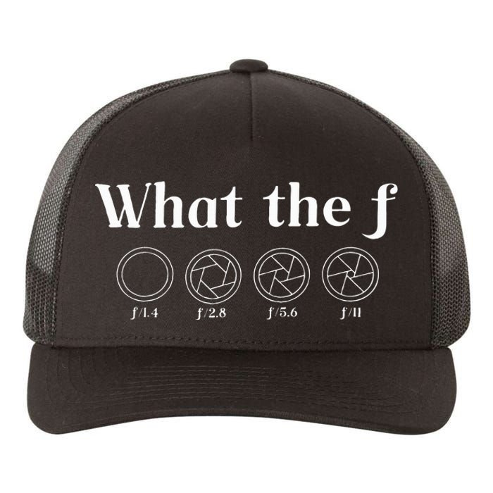 What The F Photography Camera F Stop Lens Photographer Yupoong Adult 5-Panel Trucker Hat