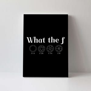 What The F Photography Camera F Stop Lens Photographer Canvas