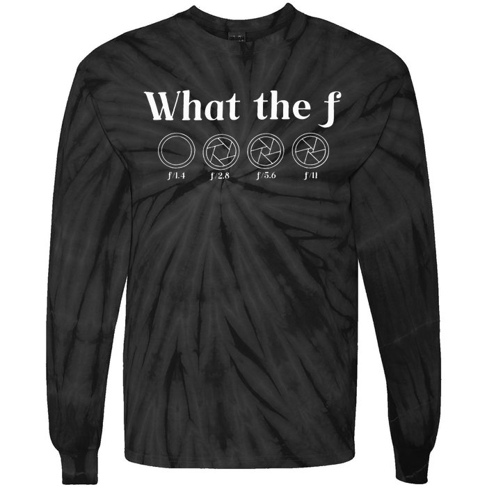 What The F Photography Camera F Stop Lens Photographer Tie-Dye Long Sleeve Shirt