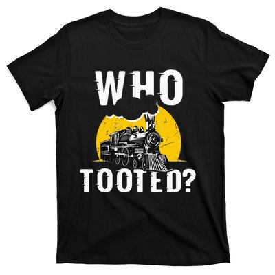 Who Tooted Funny Train Lover Cute Model Railroad Conductor T-Shirt