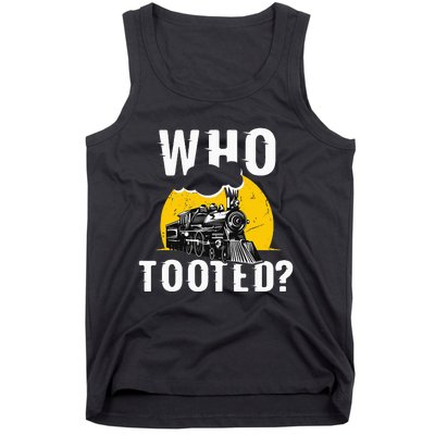 Who Tooted Funny Train Lover Cute Model Railroad Conductor Tank Top