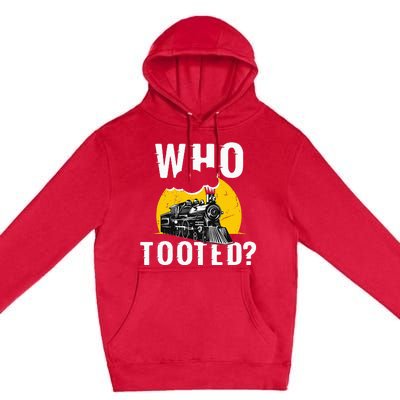 Who Tooted Funny Train Lover Cute Model Railroad Conductor Premium Pullover Hoodie