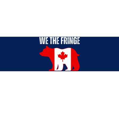 WE THE FRINGE CANADA FREEDOM CONVOY Bumper Sticker