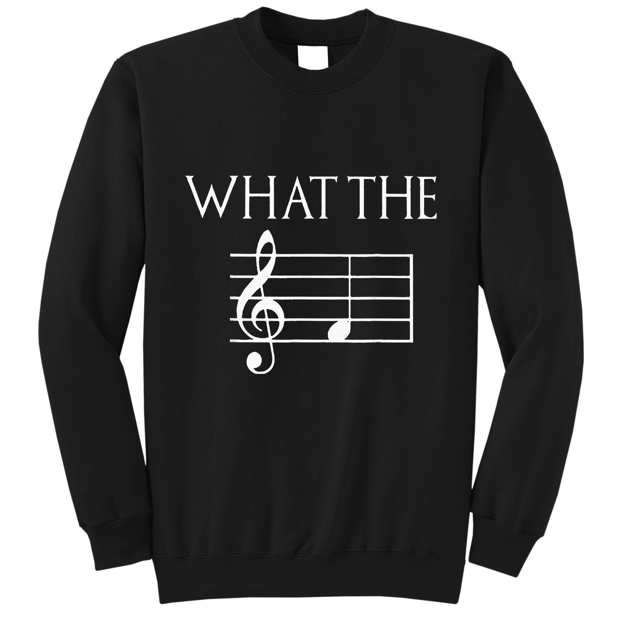 What The F Musical Note Tall Sweatshirt