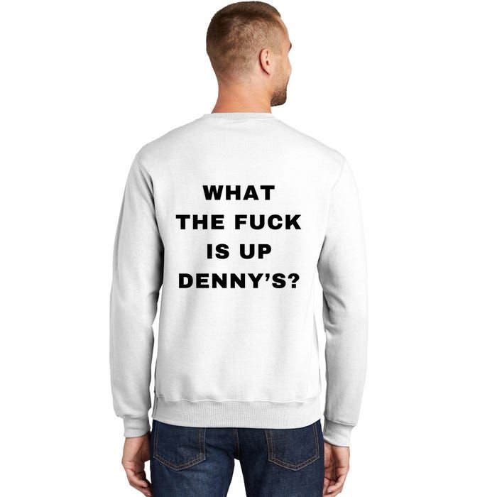 What The Fuck Is Up Denny’S Sweatshirt