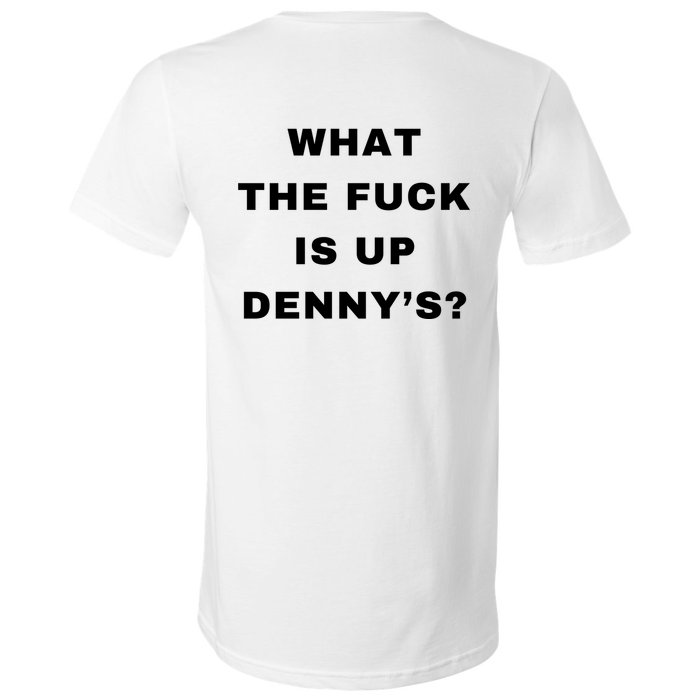 What The Fuck Is Up Denny’S V-Neck T-Shirt