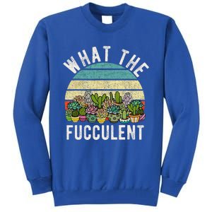 What The Fucculent Cactus Succulent Pun Gardening Fun Tall Sweatshirt