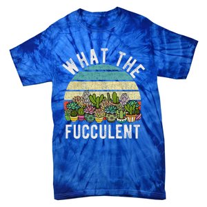 What The Fucculent Cactus Succulent Pun Gardening Fun Tie-Dye T-Shirt