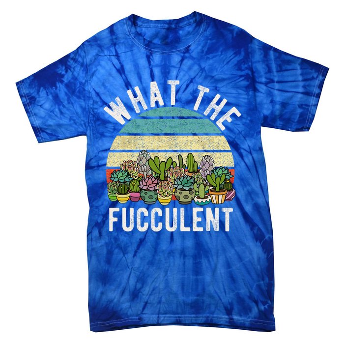 What The Fucculent Cactus Succulent Pun Gardening Fun Tie-Dye T-Shirt