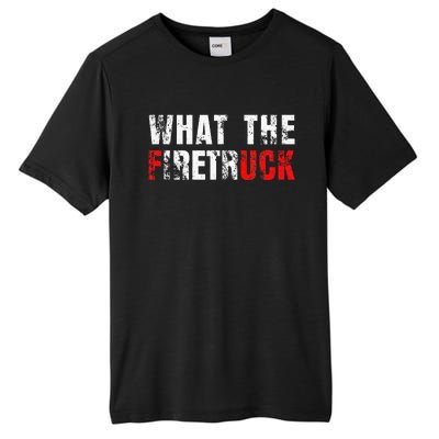 What The Firetruck Fireman Funny Firefighter Tall Fusion ChromaSoft Performance T-Shirt