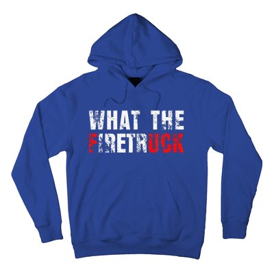 What The Firetruck Fireman Funny Firefighter Hoodie